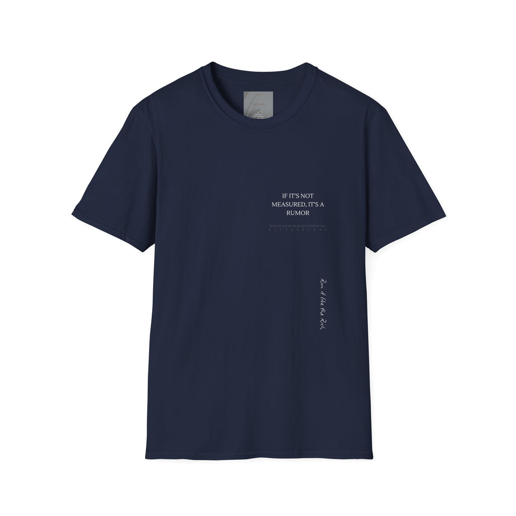 If it is not measured, it is a rumor.,,   White Classic T-Shirt